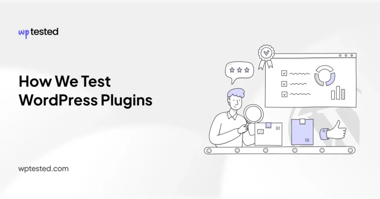 How We Test WordPress Plugins (Full Methodology) 