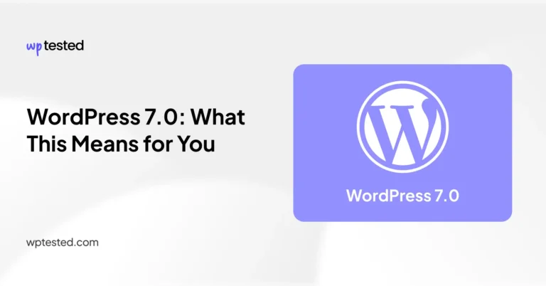 WordPress 7.0: What This Means for You